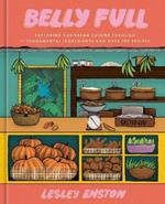 Belly Full: Exploring Caribbean Cuisine through 11 Fundamental Ingredients and over 100 Recipes