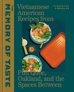 The Memory of Taste: Vietnamese American Recipes from Phú Quoc, Oakland, and the Spaces Between