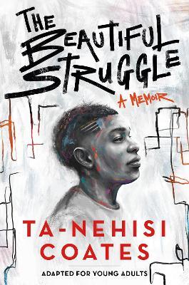 The Beautiful Struggle (Adapted for Young Adults) - Ta-Nehisi Coates - cover