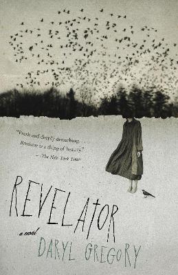 Revelator: A novel - Daryl Gregory - cover