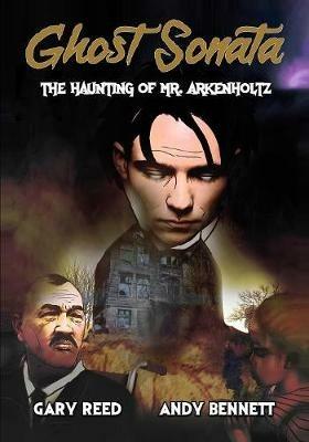 Ghost Sonata: The Haunting of Mr. Arkenholtz - Gary Reed,August Strindberg - cover