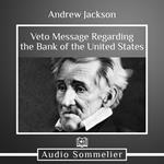 Veto Message Regarding the Bank of the United States