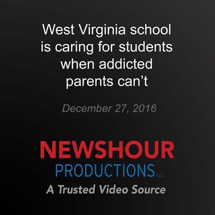 West Virginia school is caring for students when addicted parents can't