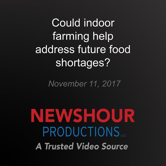 Could indoor farming help address future food shortages?