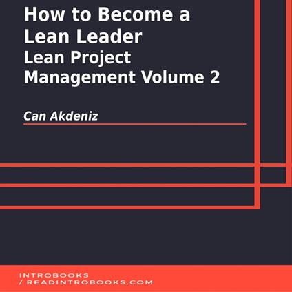 How to Become a Lean Leader: Lean Project Management Volume 2