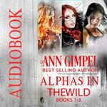 Alphas in the Wild (Books 1-3)