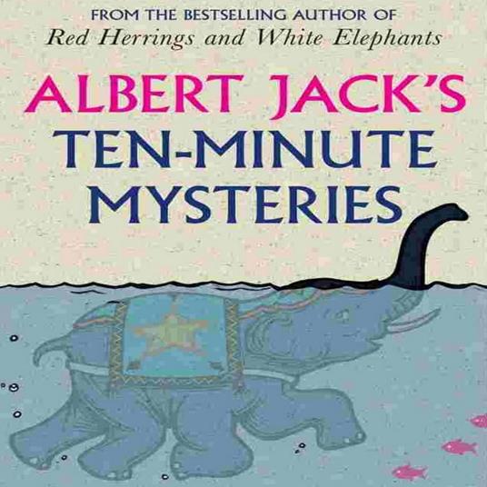 Albert Jack's Ten Minute Mysteries