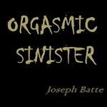 Orgasmic Sinister