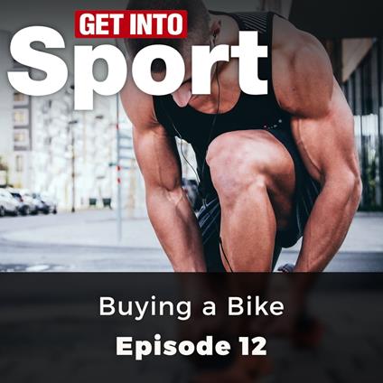 Get Into Sport: Buying a Bike