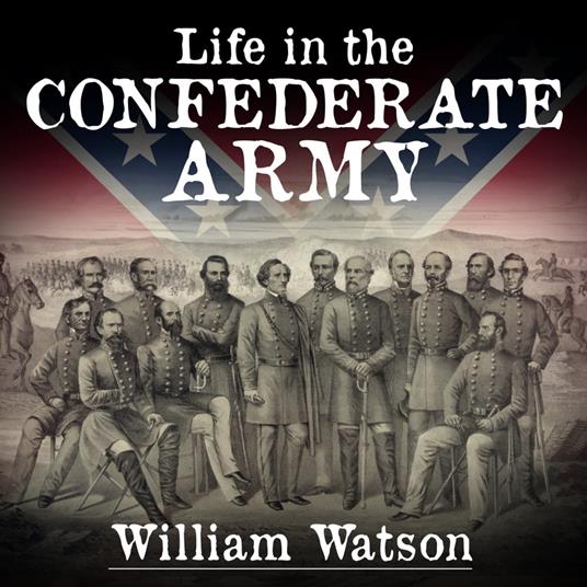 Life in the Confederate Army