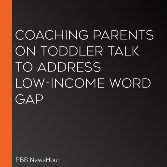 Coaching parents on toddler talk to address low-income word gap