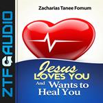 Jesus Loves You And Wants To Heal You