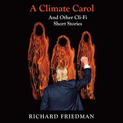 Climate Carol and Other Cli-Fi Short Stories, A