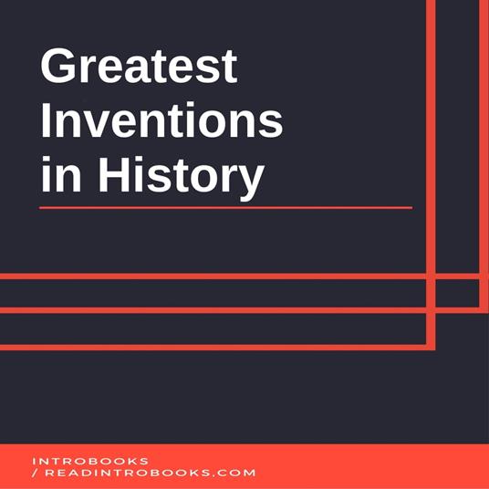 Greatest Inventions in History