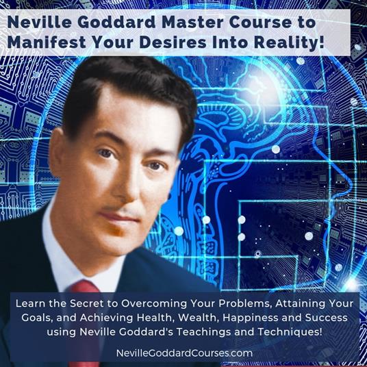 Neville Goddard Master Course to Manifest Your Desires Into Reality Using  The Law of Attraction - Goddard Courses, Neville - Audiolibro in inglese