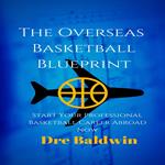 Overseas Basketball Blueprint, The