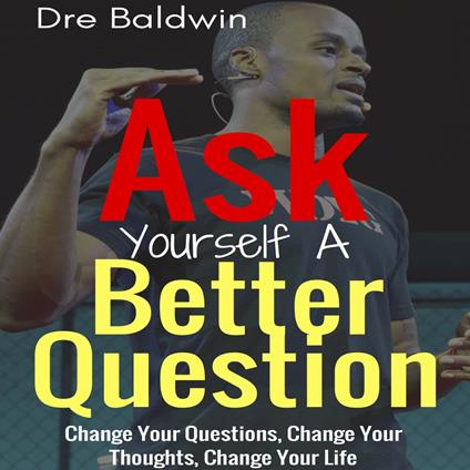 Ask Yourself A Better Question