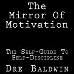 Mirror Of Motivation, The