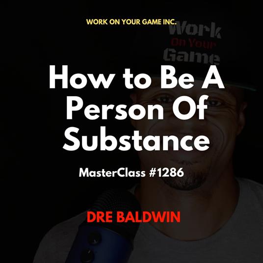 How to Be A Person Of Substance