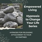 Hypnosis for Releasing Attachment to your Ex Partner