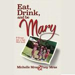 Eat, Drink & Be Mary