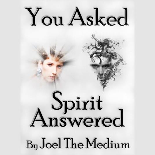 You Asked - Spirit Answered