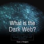 What is the Dark Web?