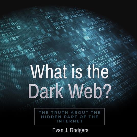 What is the Dark Web?