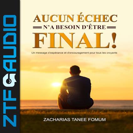 Aucun échec n'a besoin d'être final!