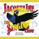 Jacqueline the Singing Crow