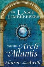 The Last Timekeepers and the Arch of Atlantis