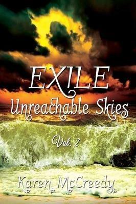 Exile: Unreachable Skies, Vol. 2 - Karen McCreedy - cover