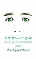 First Person Singular Vol. 3: More Very Short Stories of Wit & Wisdom