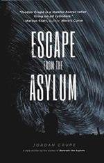 Escape from the Asylum