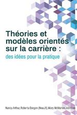 Theories et modeles orientes sur la carriere: des idees pour la pratique