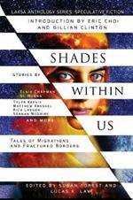 Shades Within Us: Tales of Migrations and Fractured Borders