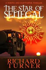 The Star of Senegal: A North and Swiftwater Thriller