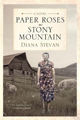 Paper Roses on Stony Mountain - Diana Stevan - cover