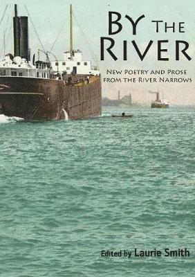 By The River: New Poetry and Prose from the River Narrows - cover