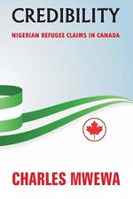 Credibility: Nigerian Refugee Claims in Canada