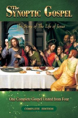 The Synoptic Gospel: The Story of The Life of Jesus - Daniel John - cover
