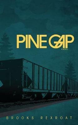 Pine Gap - Brooks Rexroat - cover