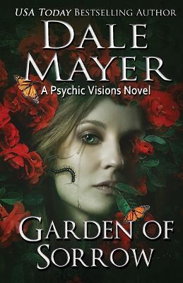 Garden of Sorrow: A Psychic Visions Novel - Dale Mayer - cover