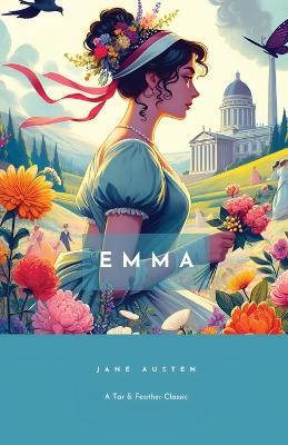 Emma: A Tar & Feather Classic, straight up with a twist. - Jane Austen - cover