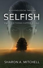 Selfish: A Psychological Thriller