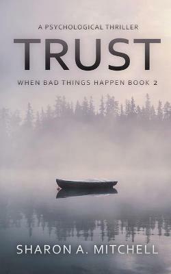 Trust: A Psychological Thriller - Sharon A Mitchell - cover