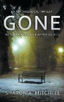 Gone: A Psychological Thriller - Sharon a Mitchell - cover