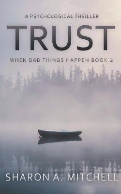 Trust: A Psychological Thriller - Sharon A Mitchell - cover