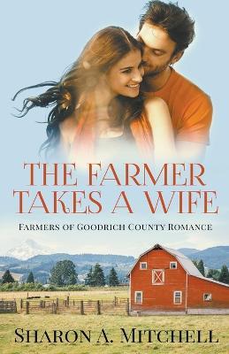 The Farmer Takes a Wife - Sharon A Mitchell - cover