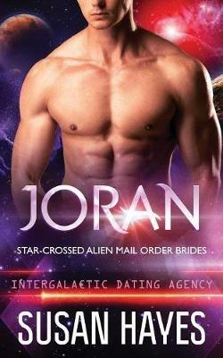 Joran: Star-Crossed Alien Mail Order Brides (Intergalactic Dating Agency) - Susan Hayes - cover